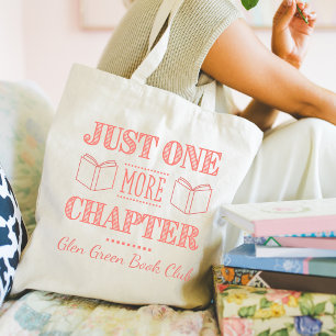 Book Club Name Just One More Chapter Quote Tote Bag