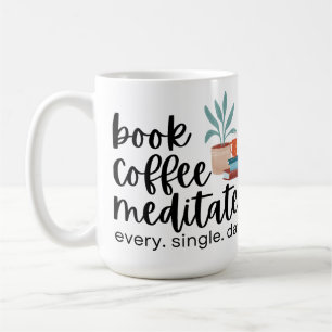 Book Coffee Meditate Every Single Day Coffee Mug