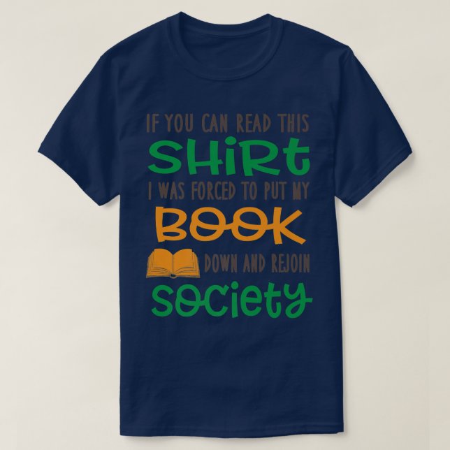 Book Down and Rejoin Society Funny Book Lover Gift T-Shirt (Design Front)