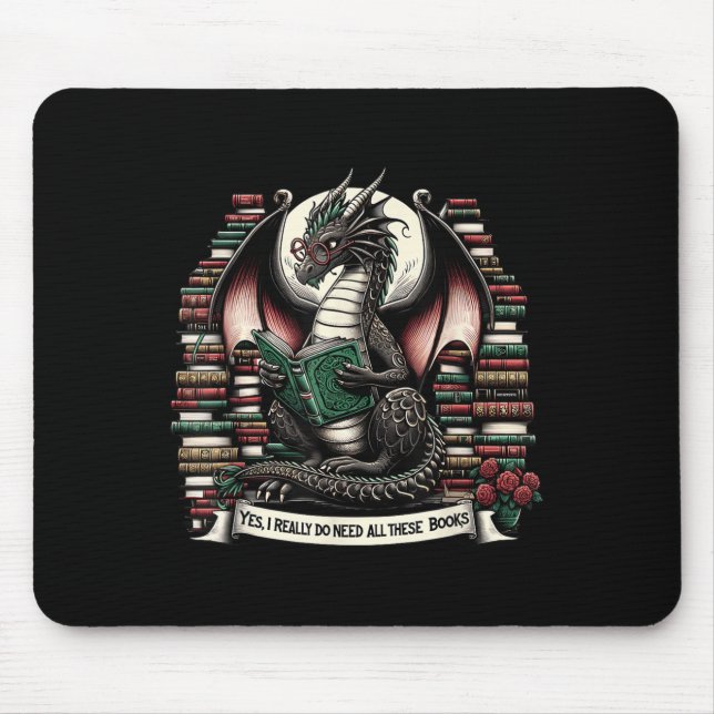 Book Dragon Yes I Really Do Need All These Books  Mouse Mat (Front)