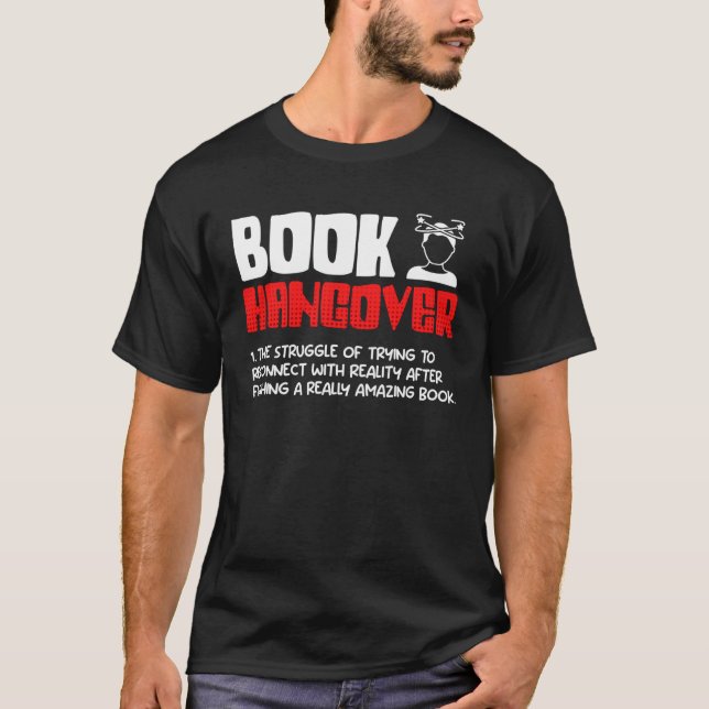 Book Hangover Book  and Reading fans booknerd T-Shirt (Front)