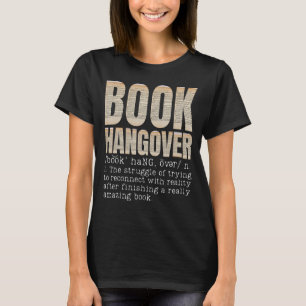 Book Hangover Book lovers Bookworm Reading addict T-Shirt