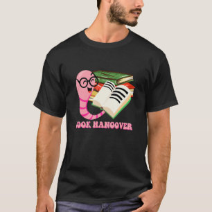 Book Hangover  Librarian Humor Bookworm Book T-Shirt