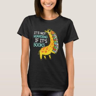 Book Hoarder Giraffe Graphic Book Reading Quote T-Shirt