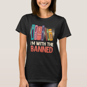 Book I m with the Banned Bookworm Reading Book fa T-Shirt