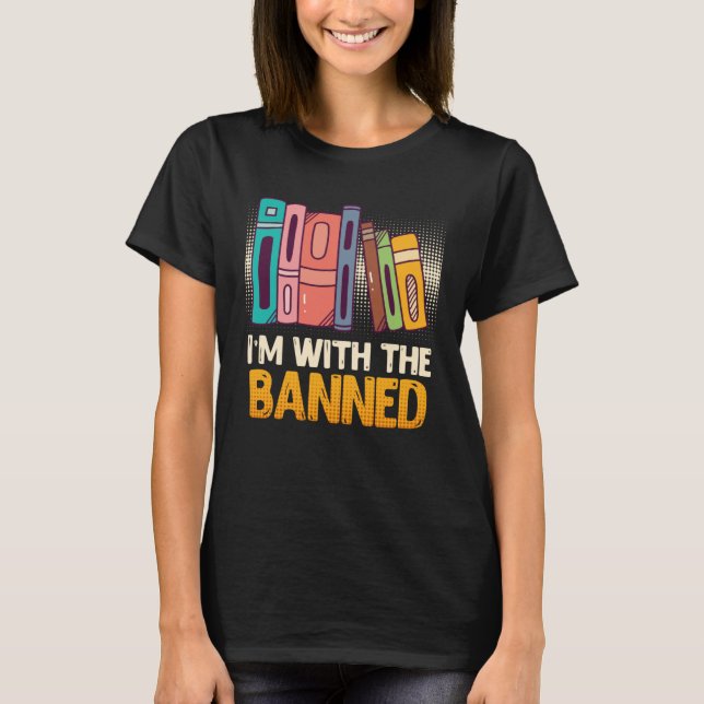 Book  I m with the Banned Bookworm Reading Book fa T-Shirt (Front)
