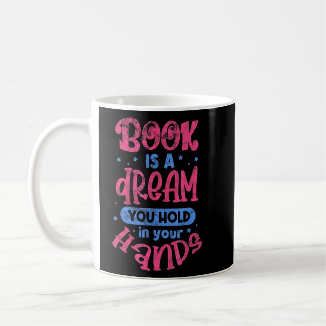 Book Is A Dream You Hold In Your Hands Reading Rea Coffee Mug (Left)
