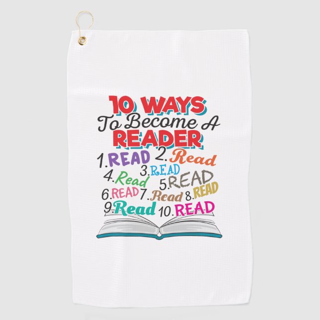 Book Lover 10 Ways to Become a Reader Golf Towel (Front)