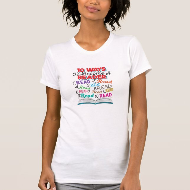 Book Lover 10 Ways to Become a Reader T-Shirt (Front)