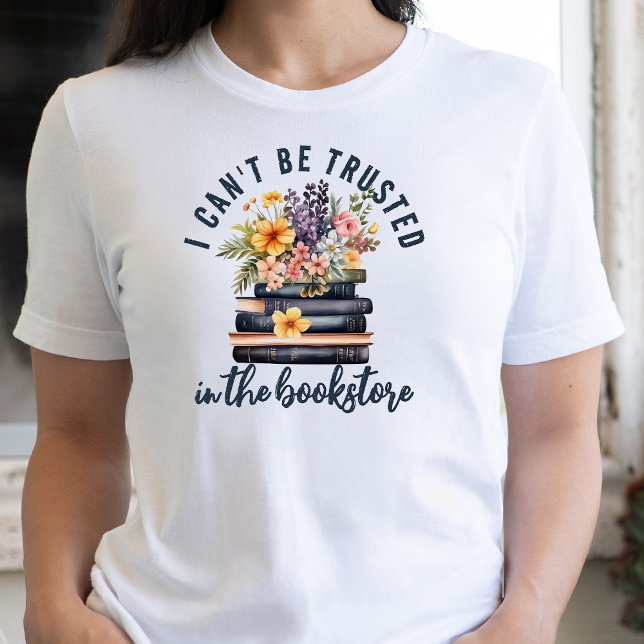 Book Lover Can't Be Trusted Bookstore  T-Shirt (Creator Uploaded)