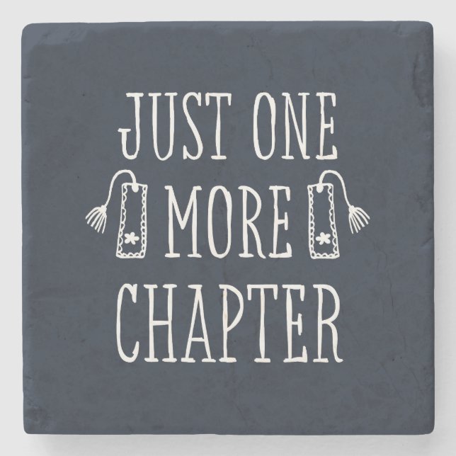 Book Lover Funny Just One More Chapter Saying  Stone Coaster (Front)