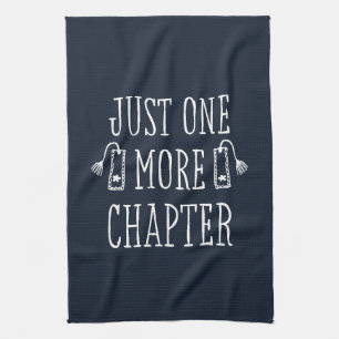 Book Lover Funny Just One More Chapter Saying Tea Towel