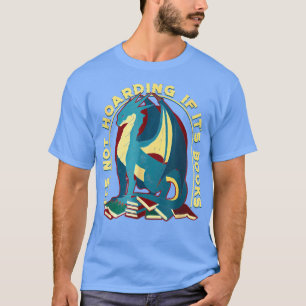 book lover gifts,it's not hoarding if it's books,b T-Shirt