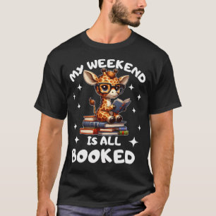 Book Lover Giraffe Enthusiast My Weekend Is All T-Shirt