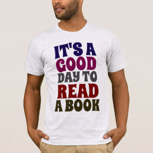 BOOK LOVER, GOOD DAY TO READ T-SHIRT