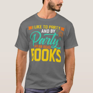 Book Lover Humour Bookworm Pun Library Book Readin T-Shirt