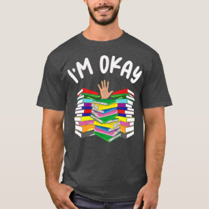 Book Lover Im Ok Reading Book Reader T-Shirt