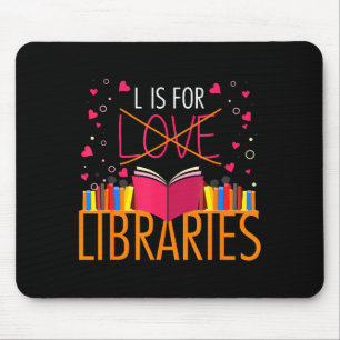 Book Lover L Is For Libraries Librarian Valentines Mouse Mat