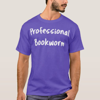 Book Lover Professional Bookworm I T-Shirt