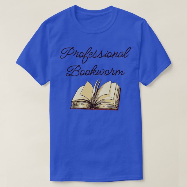 Book Lover Professional Bookworm III T-Shirt (Design Front)