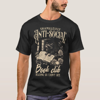 Book Lover Reading Bookish Shamelessly Anti-Social T-Shirt