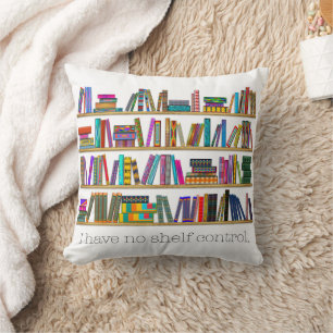 Book Lover’s “I have no shelf control” personalize Cushion