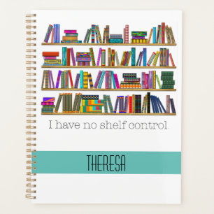 Book Lover’s “I have no shelf control” Planner