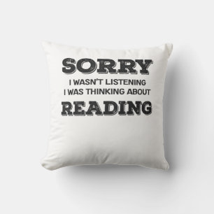 Book Lover Sorry I Wasn't Listening Thinking About Cushion