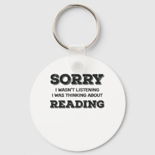 Book Lover Sorry I Wasn't Listening Thinking About Key Ring