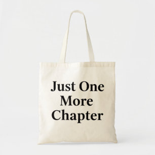 Book Lover Tote Bag   "Just One More Chapter" Gift
