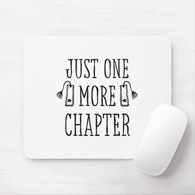 Book Lover's Funny Saying Just One More Chapter Mouse Mat (With Mouse)