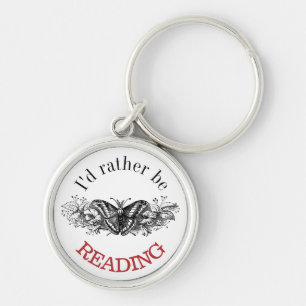 Book Lovers I'd Rather be Reading  Key Ring