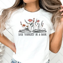 Book Lovers Shirt, Lose Yourself in a Book