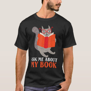 Book Nerd Ask Me About My Book Cat Book T-Shirt