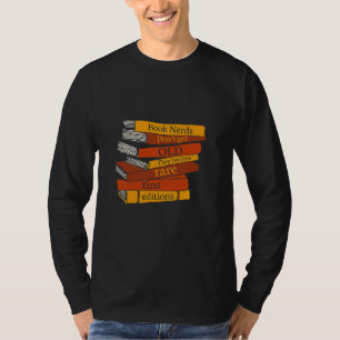 Book Nerds Don't Get Old They Become Rare First Ed T-Shirt
