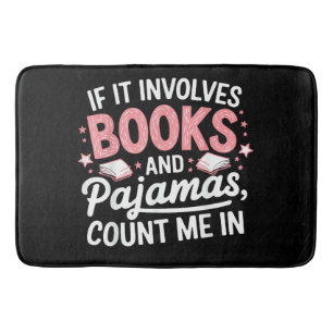 Book & Pajamas Humorous Book Lover Funny Reading B Bath Mat