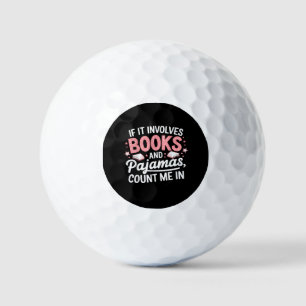 Book & Pajamas Humorous Book Lover Funny Reading B Golf Balls