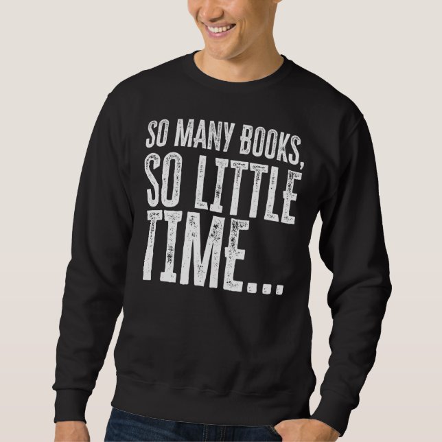 Book Reader Bibliophile Bookworm Reading Books Sweatshirt (Front)