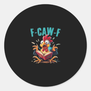 Book Reading F-caw-f Funny Chicken Scream Humor Classic Round Sticker