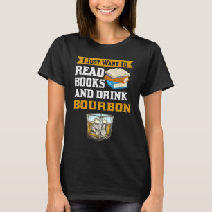 Book Reading Gif Just Want To Drink Bourbon Whisk T-Shirt