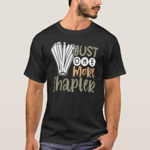 Book  Reading Just One More Chapter Reader T-Shirt