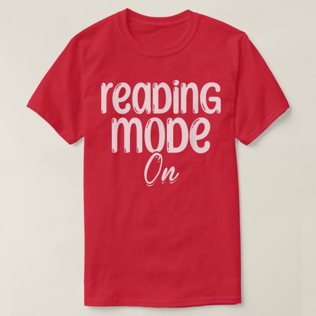 Book Reading Mode On Library Book Lover Reading Bo T-Shirt (Design Front)