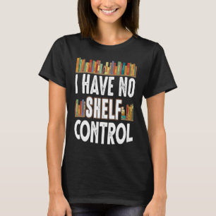 Book Reading No Shelf Control Book T-Shirt