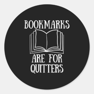 Book Reading Quote Bookmarks Are For Quitters Read Classic Round Sticker