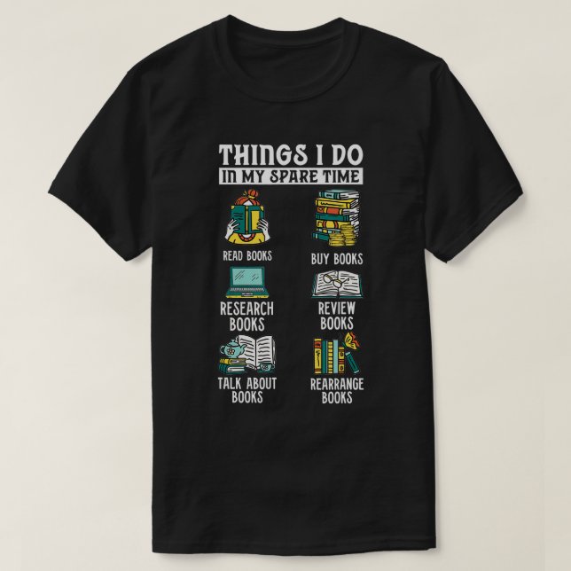 Book Reading Reviewing Books Free Time Bookworm Bo T-Shirt (Design Front)