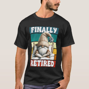Book Retirement Gnome Love Reading Finally Retired T-Shirt