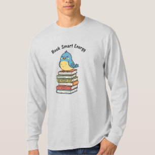 Book Smart Energy Cute Scholarly Bird & Book Sta T-Shirt