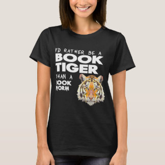 Book Tiger = Book Lover - Book Worm T-Shirt