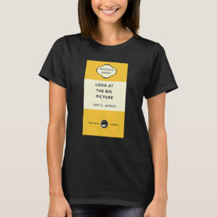 Book Title Look At The Big Picture Kent C Detrees T-Shirt
