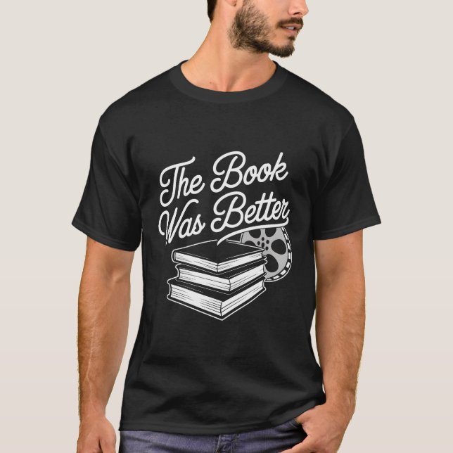Book Was Better Classic T-Shirt (Front)